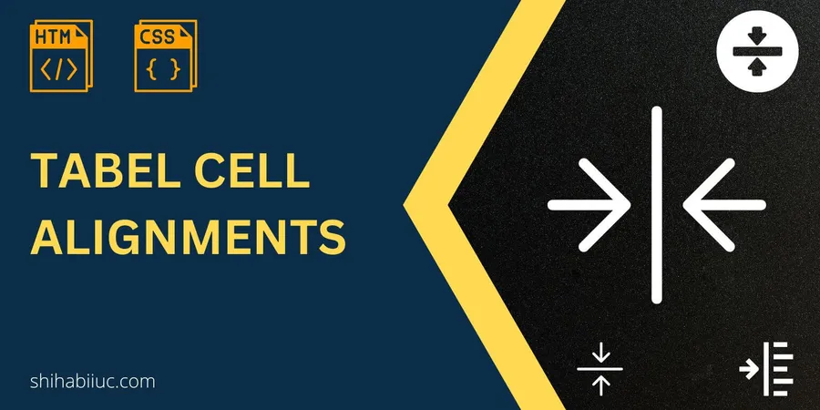 Table cell alignments HTML CSS